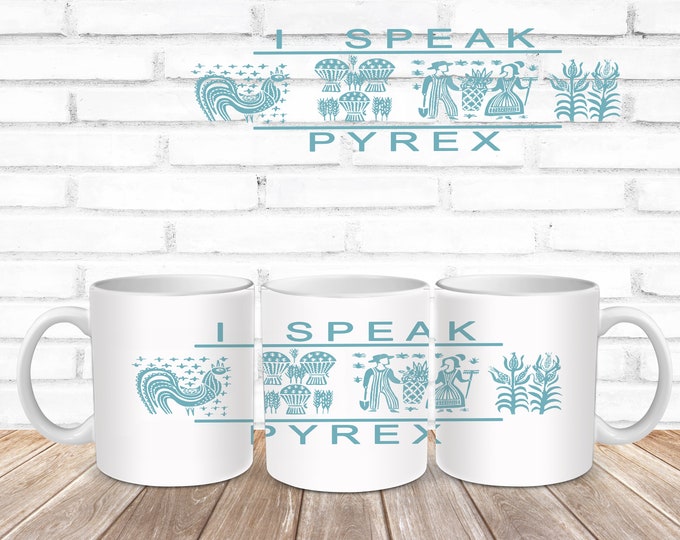 I Speak Pyrex Coffee Cup