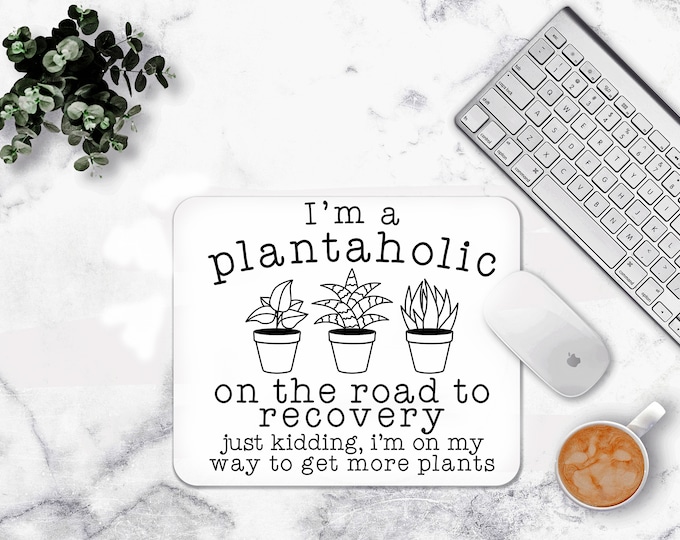 I'm A plantaholic Mouse pad