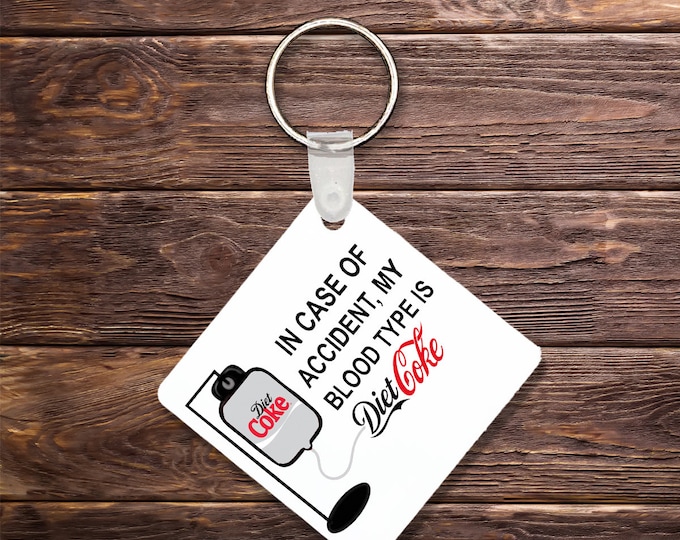 In case of Accident My blood Type is Diet Cola Keychain