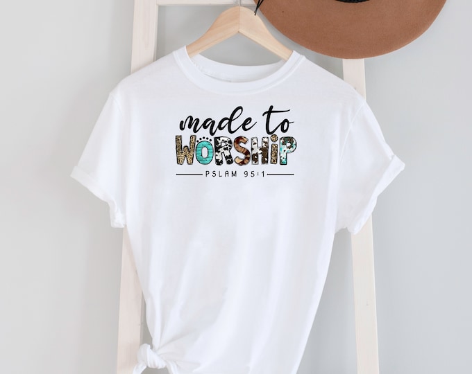 Made To Worship Tee Shirt