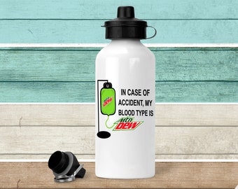 In Case Of Accident My blood Type Is MNT Dew Water Bottle