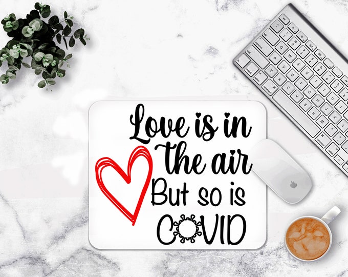 Love is in the air but so is Covid Mouse pad