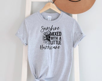 Sunshine Mixed With a Little Hurricane Tee shirt Options