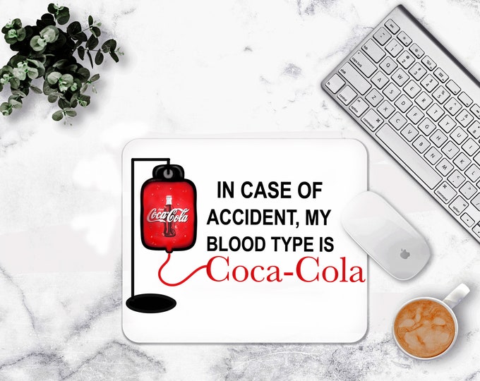 In Case Of Accident My blood Type Is Cola Mouse pad