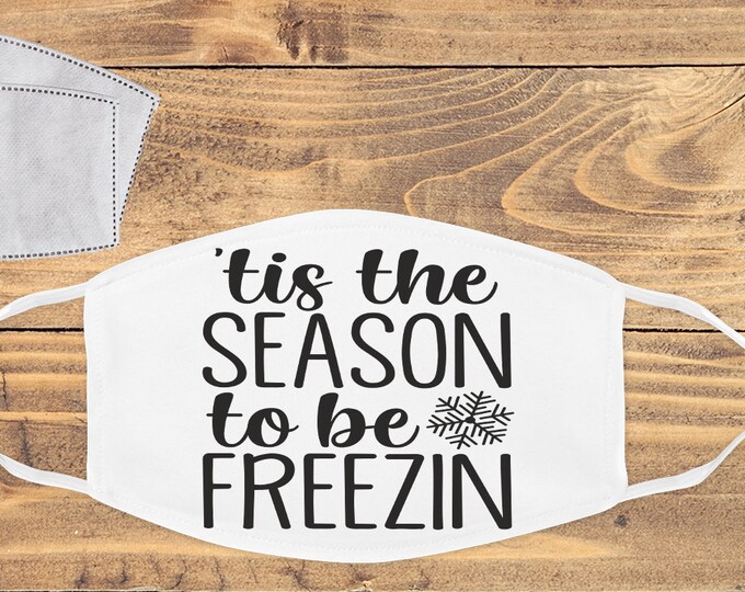 Tis' The Season To Be Freezin Mask