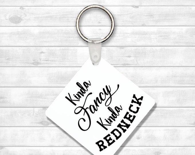 Kinda Fancy Kinda Redneck  Keychain