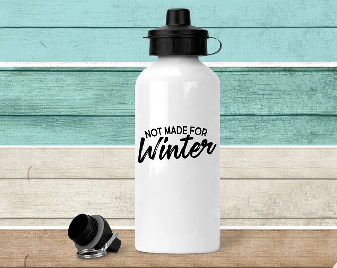 Not Made For Winter Water Bottle