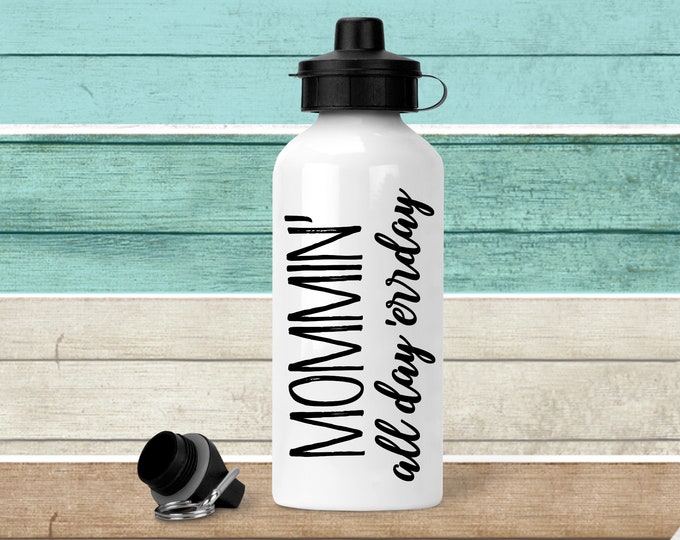 Mommin' All Day everyday Water Bottle