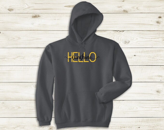 Hello Sunshine Hoodie or Sweatshirt