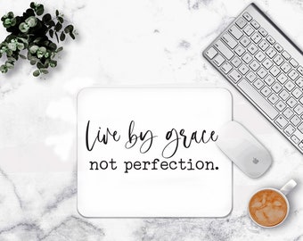 Live by Grace Not Perfection Mouse pad