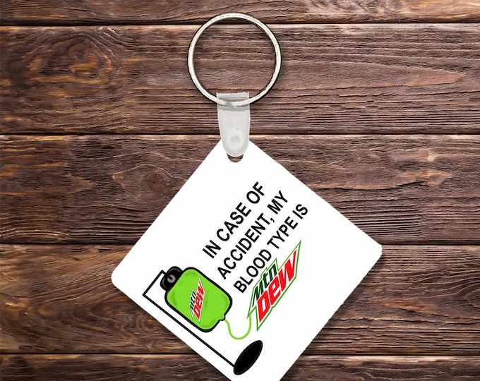 In Case Of Accident my Blood Type  Dew Keychain