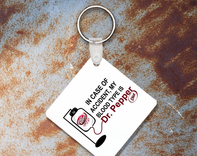 In case of Accident My blood Type is Diet Pep Keychain