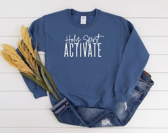 Holy Spirt Activate Sweatshirt Hoodie Many Color Options