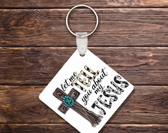 Let Mt Tell You About My Jesus Keychain