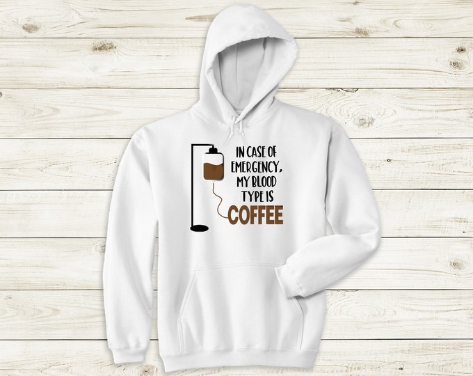 Blood Type Coffee Hoodie or Sweatshirt