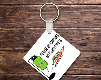 In Case Of Accident my Blood Type is DEIT Dew Keychain