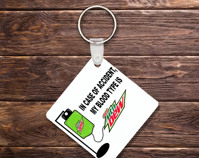 In Case Of Accident my Blood Type is DEIT Dew Keychain