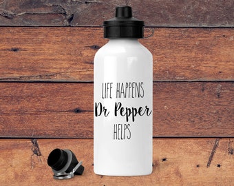 Life Happens Dr Pepper Helps  Water Bottle