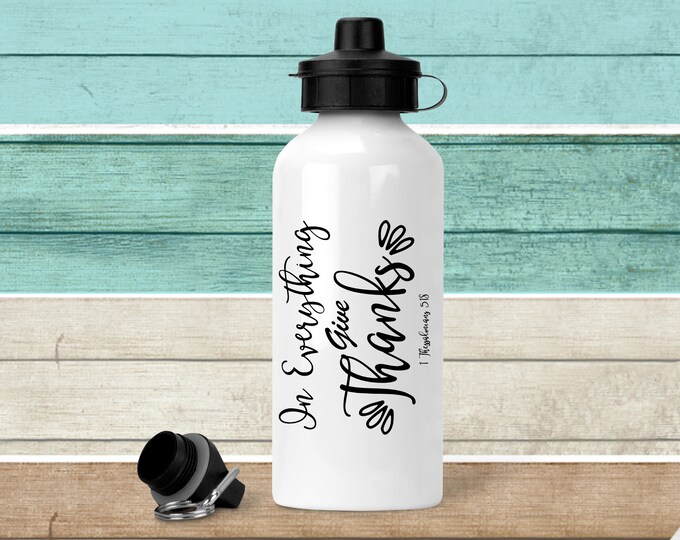 In Everything Give Thanks  Water Bottle