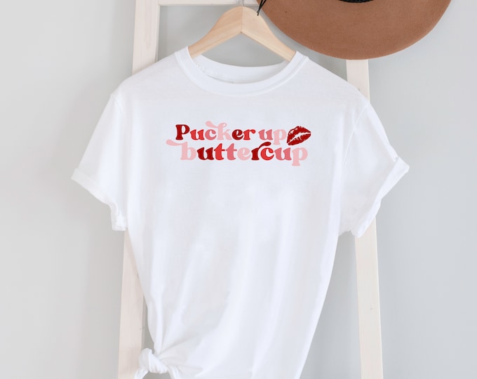 Pucker up buttercup Tee Shirt