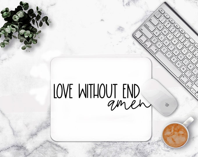 It's A Love Without End Amen Mouse pad