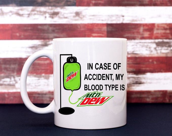 In Case Of Accident My Blood Type IsDew  Coffee Cup