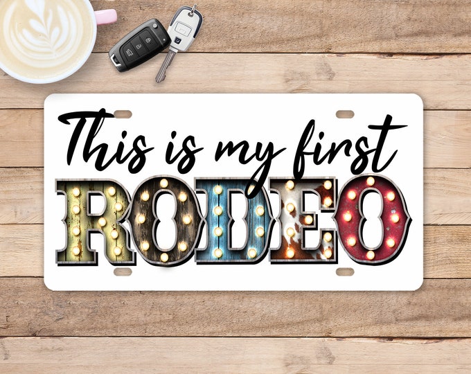 This is my first rodeo get License Plate