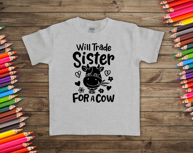Will Trade Sister for Cow Infant, Toddler & Youth Sizes