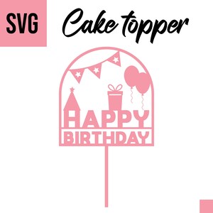 Birthday cake topper SVG for Cricut and media