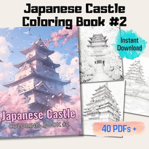 May include: A coloring book featuring a Japanese castle with pink cherry blossoms. The cover shows a detailed illustration of the castle with a blue sky and white clouds. The title "Japanese Castle Coloring Book #2" is printed on the cover. The book includes 40 printable PDF pages.