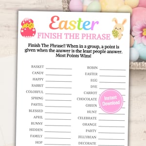 May include: A printable Easter-themed game with the title "Finish the Phrase". The game includes a list of words like "basket", "candy", "happy", "rabbit", "colorful", "spring", "pastel", "blessed", "April", "bunny", "hidden", "family", "hop", and more. Players need to complete the phrase by adding a word that relates to Easter.