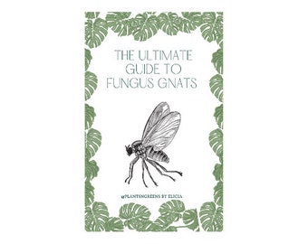 The Ultimate Fungus Gnat Guide Book - indoor Plant Pest Fruit fly Control, Plant Care, Insecticide Digital Book