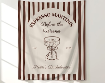 Espresso Martini Bachelorette Banner, Funny Bachelorette Decorations, Bride Tribe Backdrop, Martinis Before the Weenie Sign