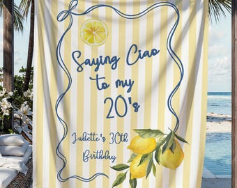 Italian Lemon 30th Birthday Banner, Ciao to My 20s Party Decor, Citrus Mediterranean Birthday Sign, Amalfi Coast Party