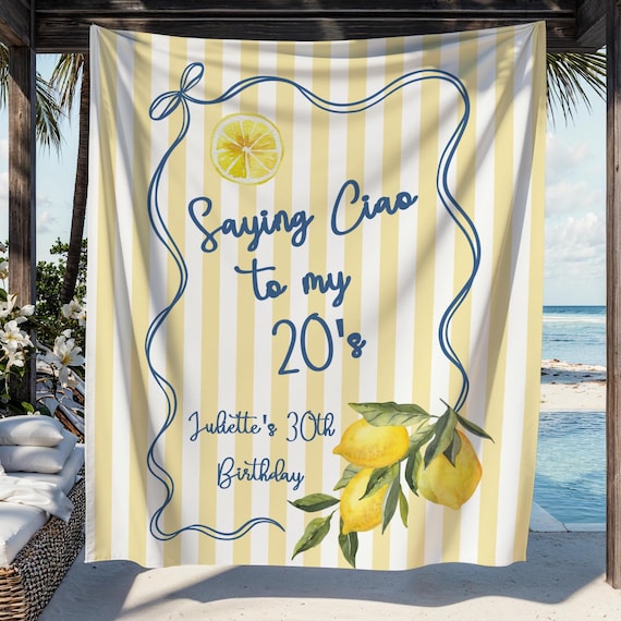 Italian Lemon 30th Birthday Banner, Ciao to My 20s Party Decor, Citrus Mediterranean Birthday Sign, Amalfi Coast Party