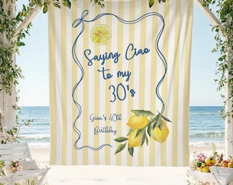Italian Lemon 40th Birthday Banner, Ciao to My 30s Party Decor, Citrus Mediterranean Birthday Sign, Amalfi Coast Party