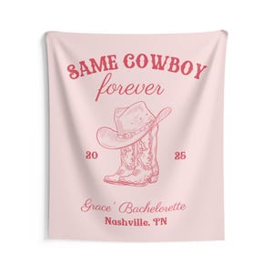 Arazzo personalizzato "Same Cowboy Forever Bachelorette", sfondo personalizzato per addio al nubilato in stile western, matrimonio da cowgirl, decorazioni per il viaggio delle ragazze di Nashville