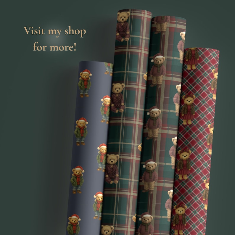 May include: Four rolls of patterned wrapping paper. One roll is navy blue with teddy bears wearing winter outfits. The other three rolls have plaid patterns in red, green, and brown. The text "Visit my shop for more!" is in the upper left corner.
