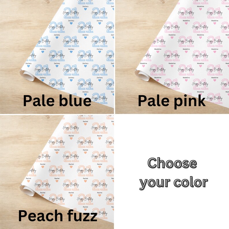 May include: Three different colored wrapping paper designs with the text "Happy 21st Birthday" repeated on each. The colors are pale blue, pale pink, and peach fuzz.