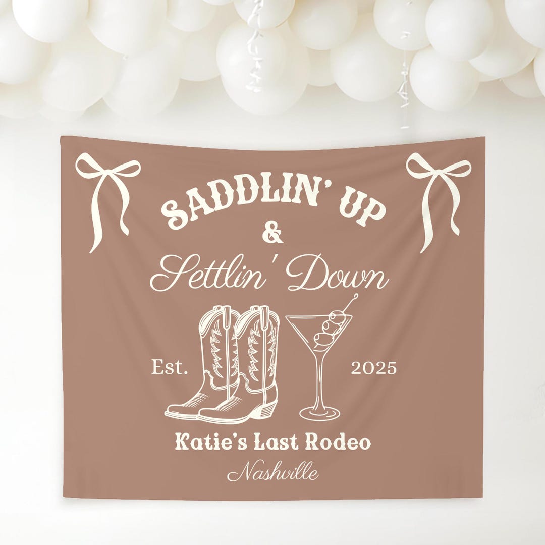 Last Rodeo Bachelorette Banner, Saddlin up and Settlin Down Sign ...