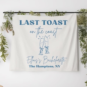 Last Toast on the Coast Bachelorette Tapestry, Beach Bachelorette Sign, Coastal Bachelorette Party Decor, Custom Party Banner
