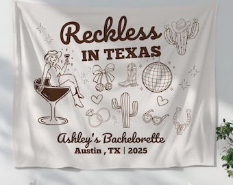 Reckless in Texas Bachelorette Banner, Bachelorette Decor, Last Rodeo Bachelorette Sign, Photo Backdrop, Custom Tapestry