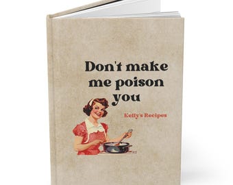 Don&#39;t Make Me Poison You Recipe book W Name, Personalised Recipe Book, Moms Home Cooking, Funny Recipe Book, Gift For Wife Kitchen, For Mom