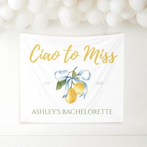 Ciao to Miss Bachelorette Banner, Italian Lemon Decor, Bridal Shower Sign, Photo Backdrop, Mediterranean Bachelorette