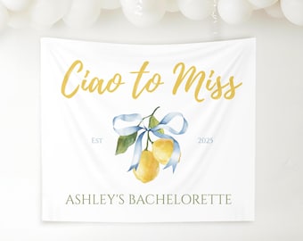 Ciao to Miss Bachelorette Banner, Italian Lemon Decor, Bridal Shower Sign, Photo Backdrop, Mediterranean Bachelorette