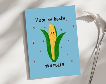 Voor de beste mamaïs – Cute Pun Card for Mom