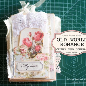 May include: A handmade junk journal with a vintage aesthetic. The cover features a floral print with roses and the words "My dear." The journal is adorned with lace and ribbon, with the text "Old World Romance" on the cover.