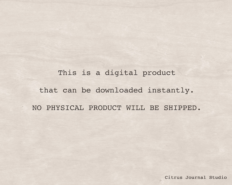 May include: A digital product announcement on a light beige background. The text reads: "This is a digital product that can be downloaded instantly. NO PHYSICAL PRODUCT WILL BE SHIPPED." The Citrus Journal Studio logo is in the bottom right corner.