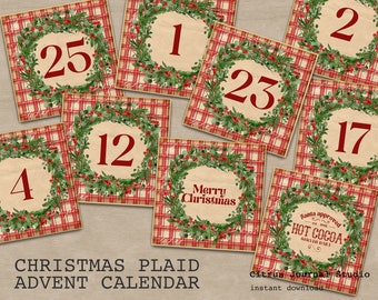 May include: A printable Christmas advent calendar with a plaid background and wreaths with numbers 1 through 25. The calendar also includes a card that says "Merry Christmas" and another that says "Santa approved Hot Cocoa served daily".