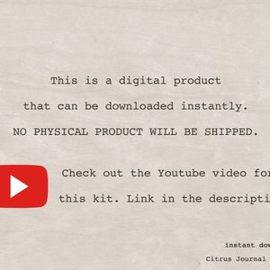 May include: Text on a white background that reads: "This is a digital product that can be downloaded instantly. NO PHYSICAL PRODUCT WILL BE SHIPPED. Check out the Youtube video for this kit. Link in the description instant download Citrus Journal Studio"